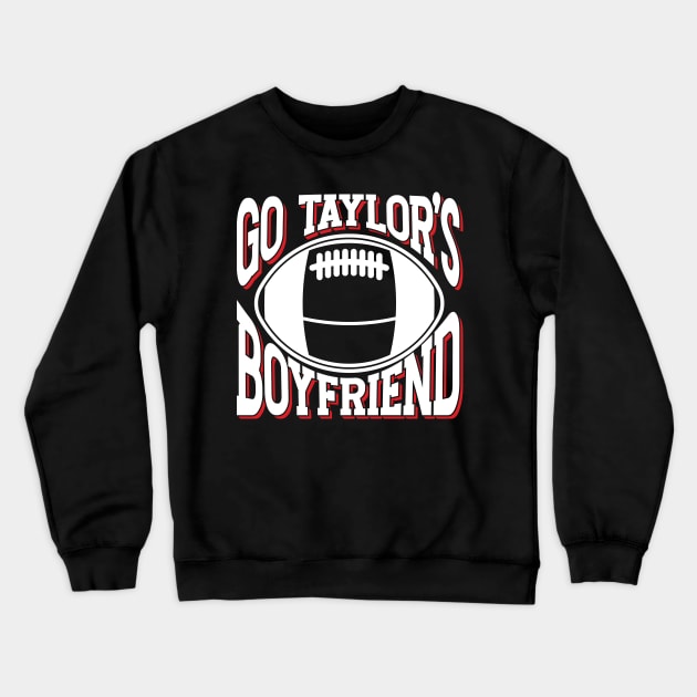 Go Taylor's Boyfriend v3 Crewneck Sweatshirt by Emma